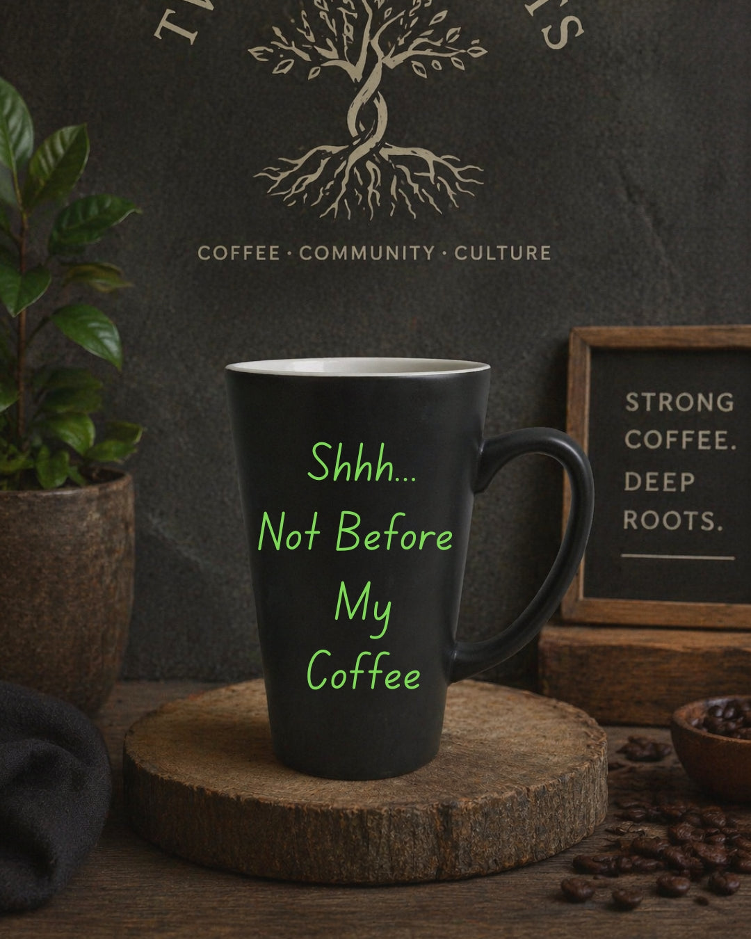 Shhh.. Not Before My Coffee Mug